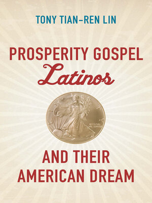 Prosperity Gospel Latinos and Their American Dream - ebook
